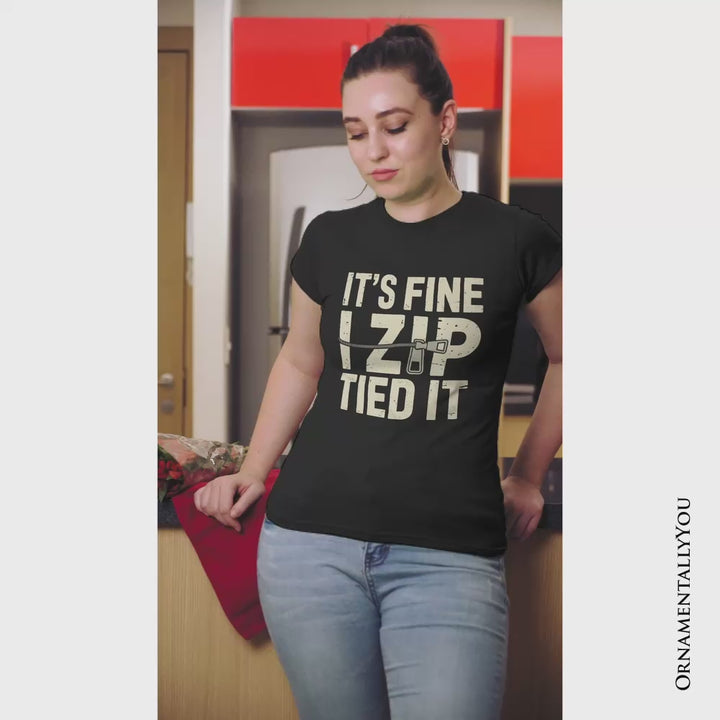 Funny Mechanic Car Guy T-Shirt, It's Fine I Zip Tied It Tee