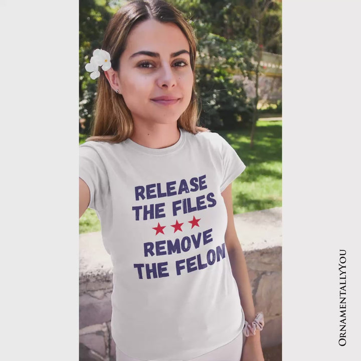 Release The Files Remove The Felon Protest T-Shirt, Political Accountability Activist Tee