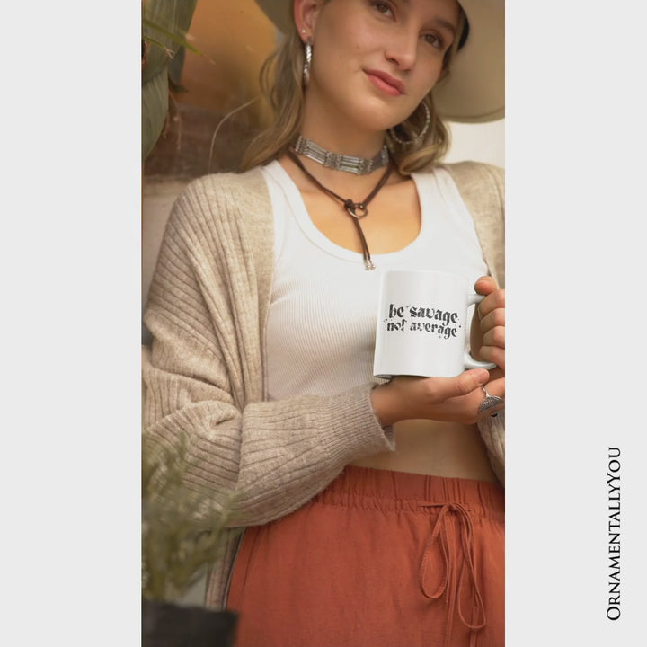 Be Savage Not Average Mug, Grunge Snarky Self Love Gift