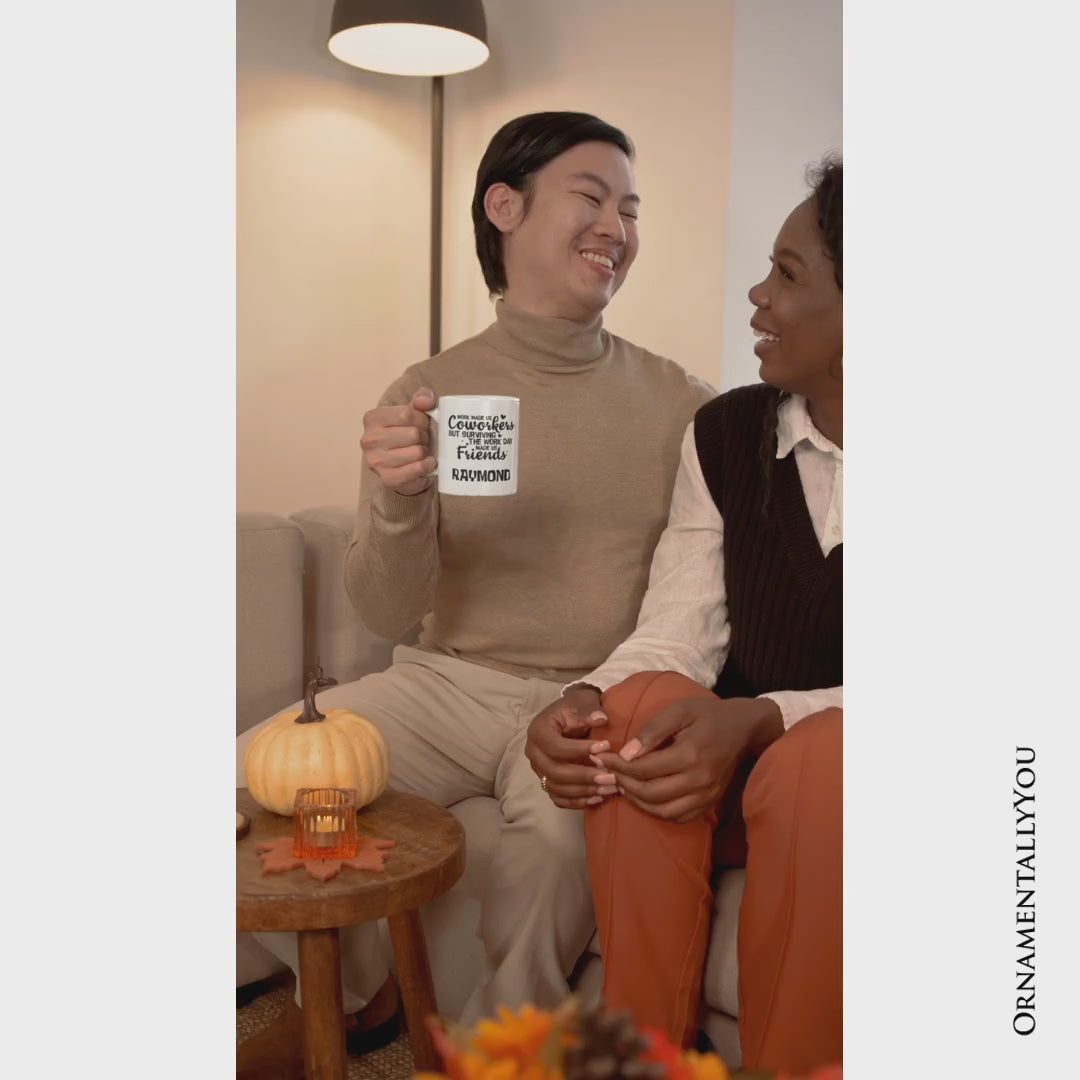 Work Made Us Coworkers But Surviving the Work Day Made Us Friends Personalized Mug, Office Appreciation Gift with Custom Name