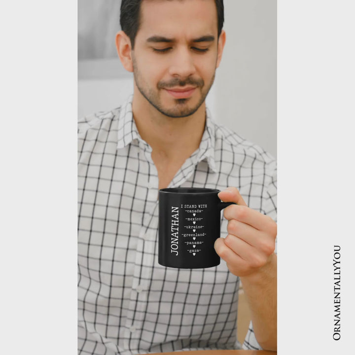 I Stand With Canada Mexico Ukraine Greenland Panama Gaza Personalized Mug, Global Solidarity Protest Activist Gift with Custom Name