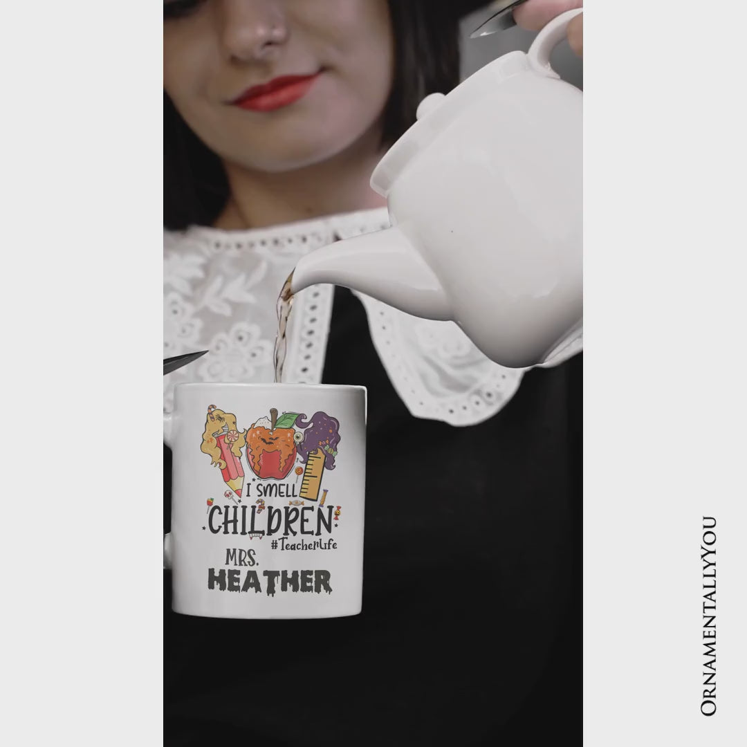I Smell Children Witch Teacher Life Personalized Mug, Back To School Halloween Gift with Custom Name