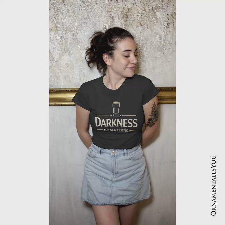 Hello Darkness My Old Friend T-Shirt, Dark Beer Lover Tee