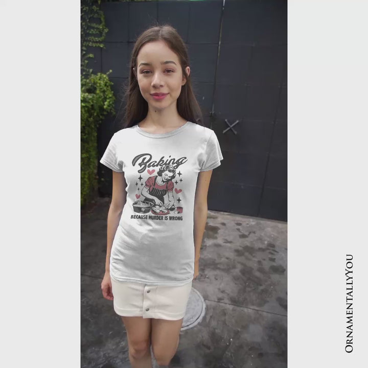 Baking Because Murder Is Wrong Anti-Valentine T-Shirt, Funny Retro Kitchen Tee