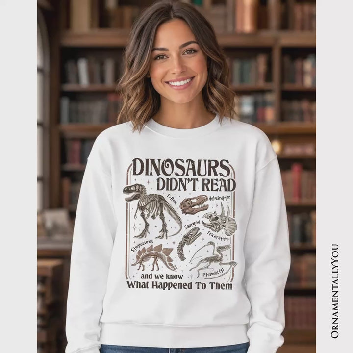 Dinosaurs Didn’t Read Sweatshirt, Funny Sweater for Book Lover and Librarian