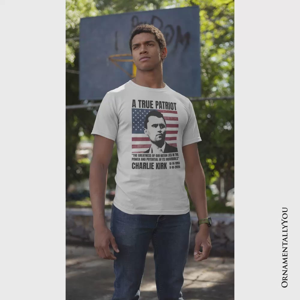 A True American Patriot T-Shirt, Charlie Kirk Quote Tee