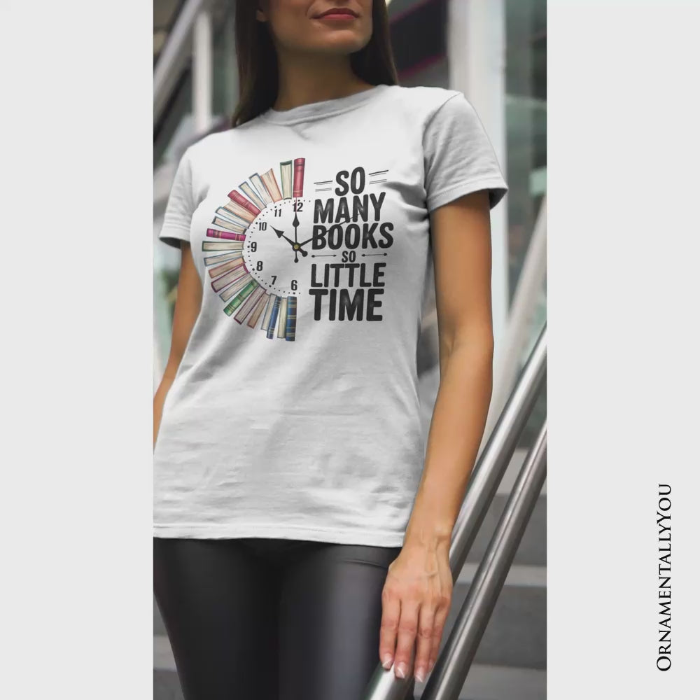So Many Books So Little Time T-Shirt, Funny Book Lover Tee