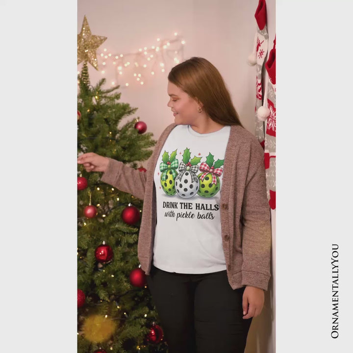 Drink The Halls with Pickle Balls T-Shirt, Funny Christmas Tee