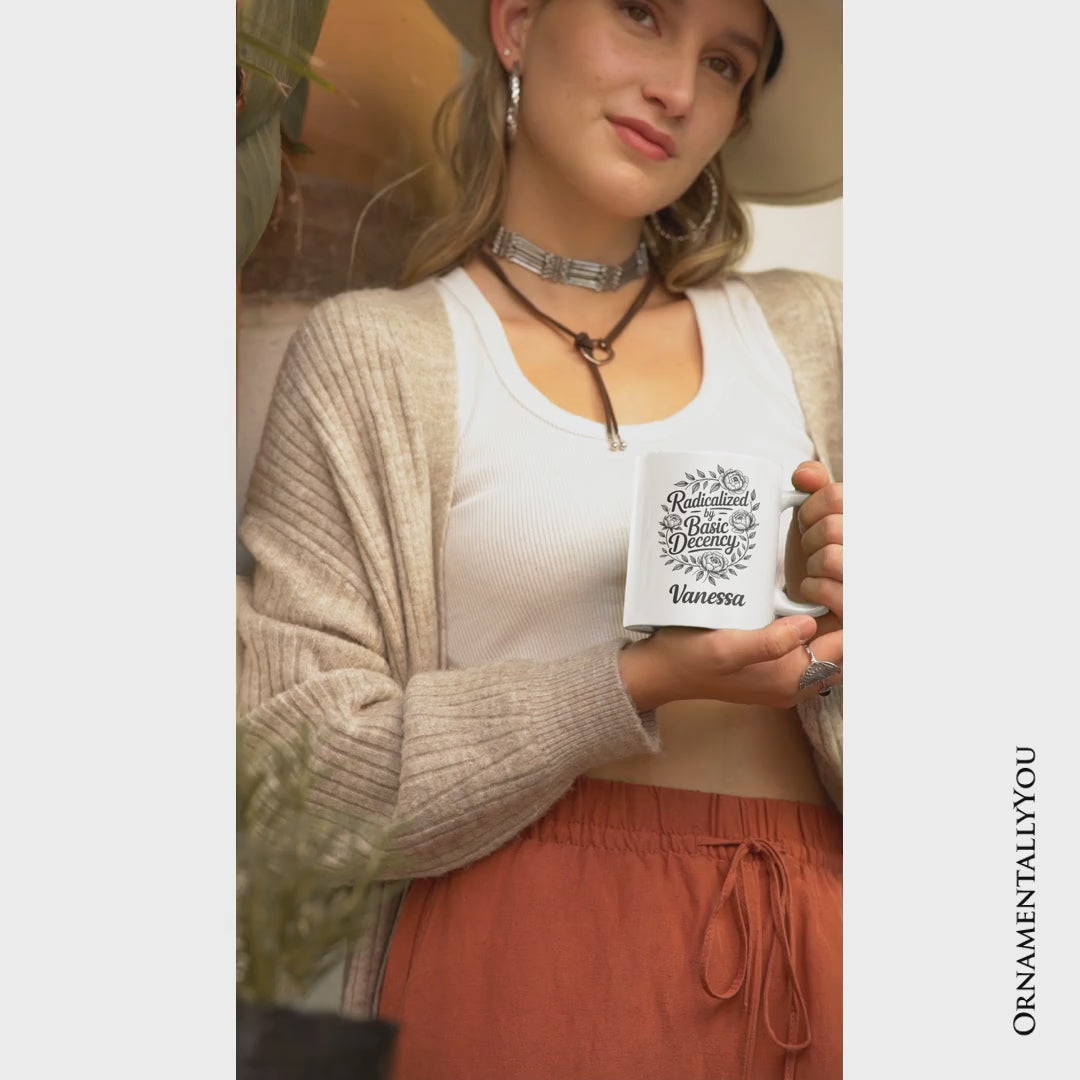 Radicalized By Basic Decency Floral Personalized Mug, Feminist Social Justice Empowerment Gift with Custom Name