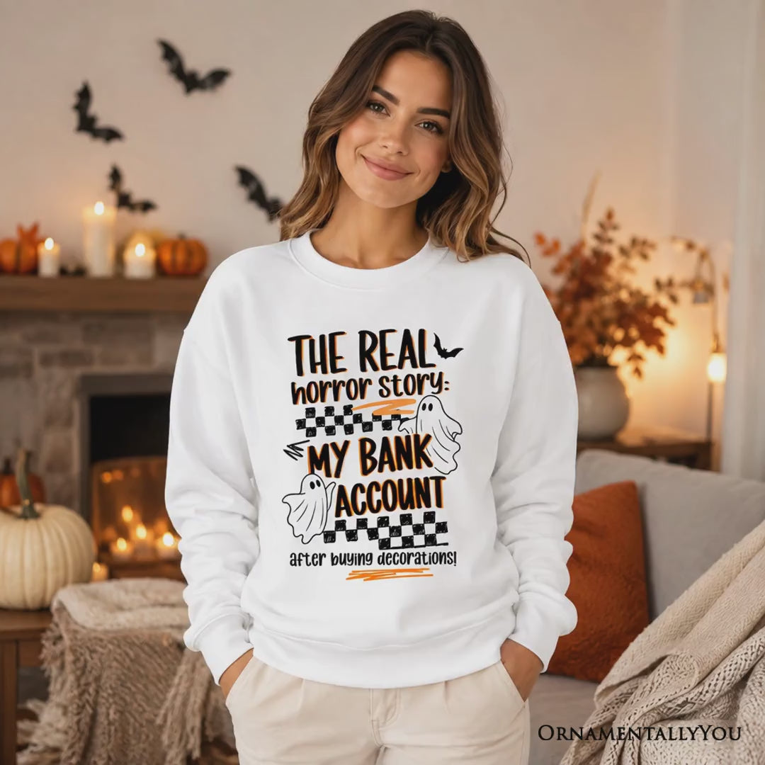 The Real Horror Story My Bank Account Sweatshirt, Funny Halloween Decor Shopping Sweater