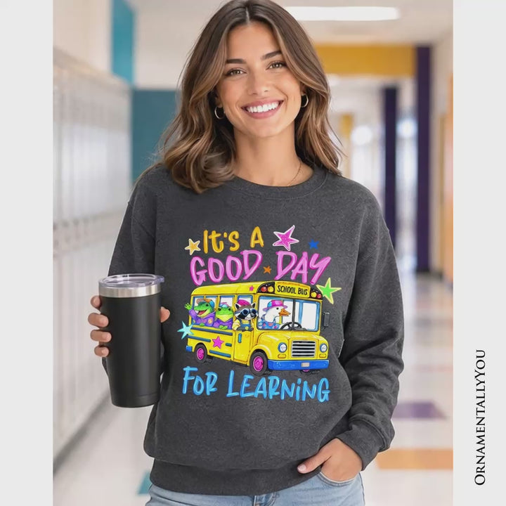 School Bus Good Day for Learning Sweatshirt, Funny Back to School Sweater