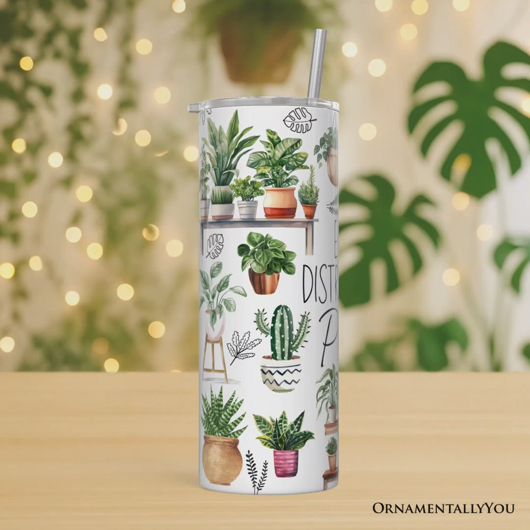 Funny Botanical Life 20oz Personalized Tumbler With Lid and Stainless Steel Straw, Easily Distracted By Plants Gift Cup