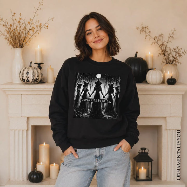 Girls Will Be Girls Sweatshirt, Spooky Witch Coven Sweater for Empowered Women