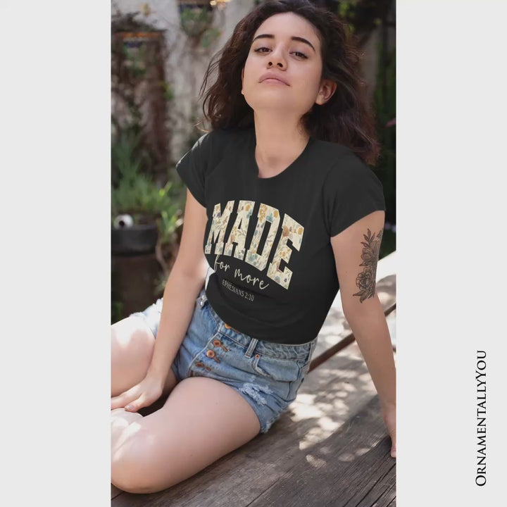 Made For More Ephesians 2:10 Floral Faithful Christians T-Shirt, Jesus Bible Verse Tee