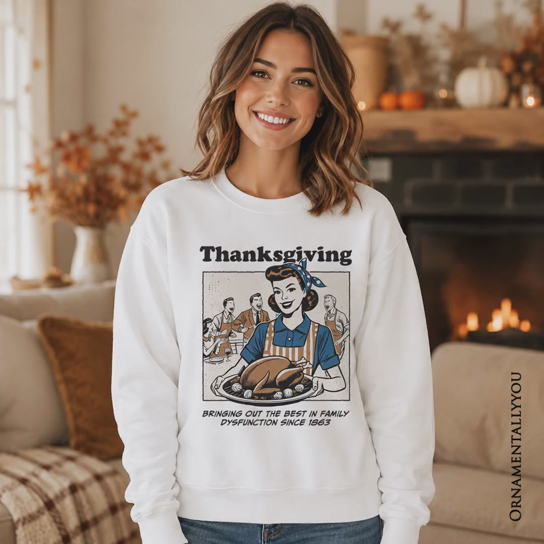 Thanksgiving Family Dysfunction Retro Sweatshirt, Funny Holiday Humor Sweater for Sarcastic Families