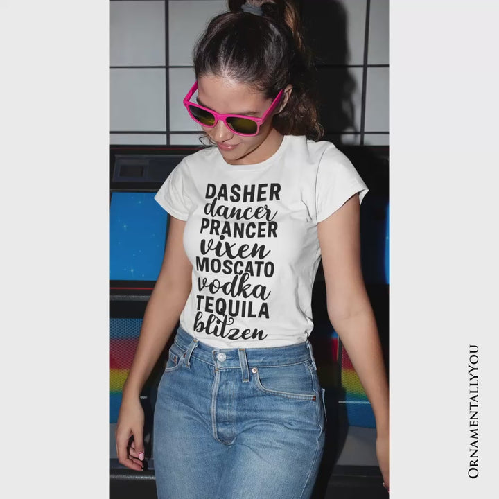 Dasher Dancer Prancer Vixen Moscato Vodka Tequila Blitzen T‑Shirt, Funny Party Tee