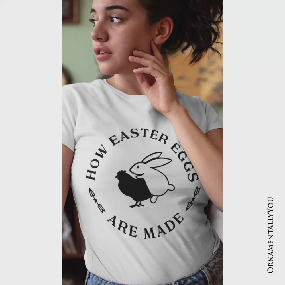 Bold Funny Easter Bunny Sarcastic T-Shirt, How Easter Eggs Are Made Tee