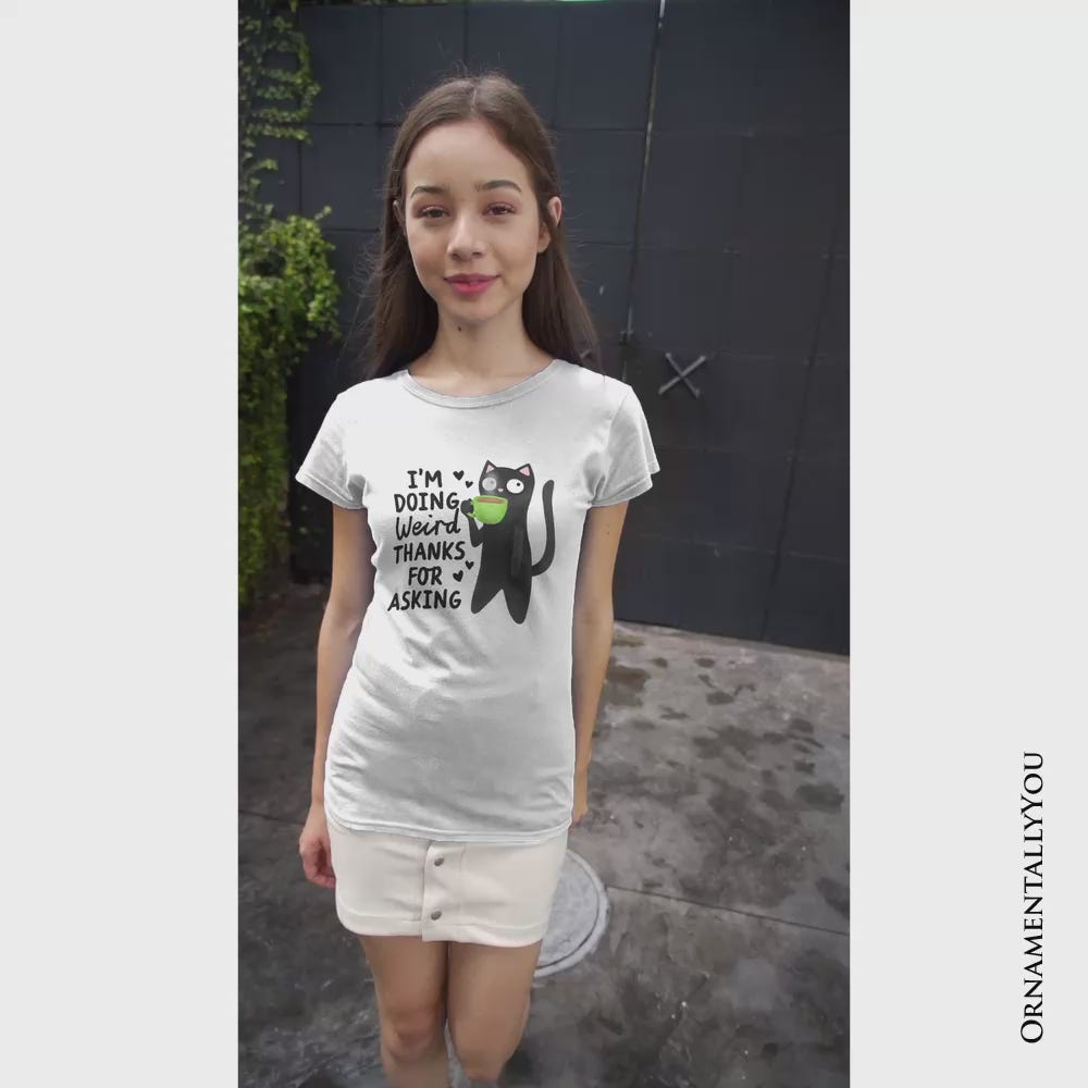 Coffee Black Cat Cute T-Shirt, I’m Doing Weird Funny Phrase Tee