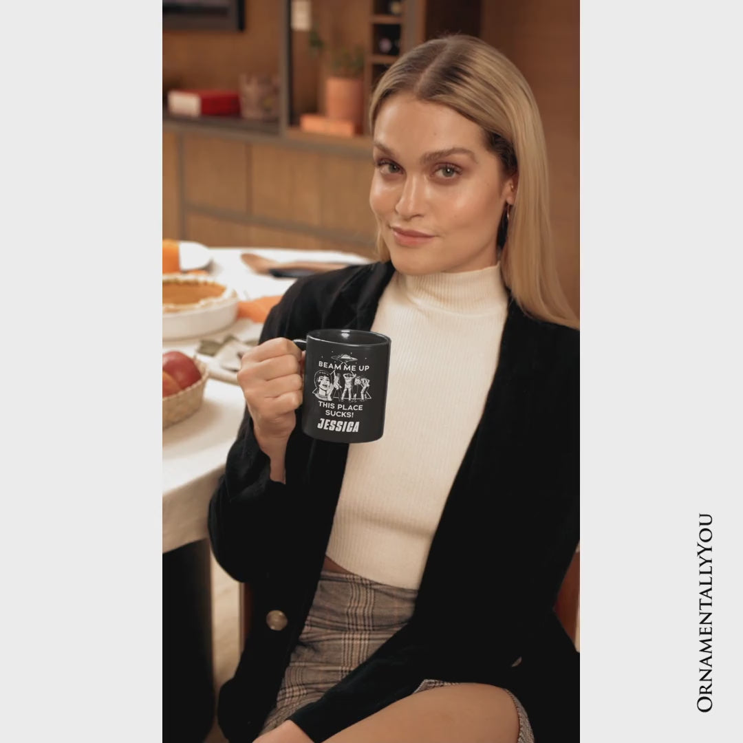 Beam Me Up This Place Sucks Comic Sarcastic Personalized Mug, Woman Retro UFO Meme Gift with Custom Name