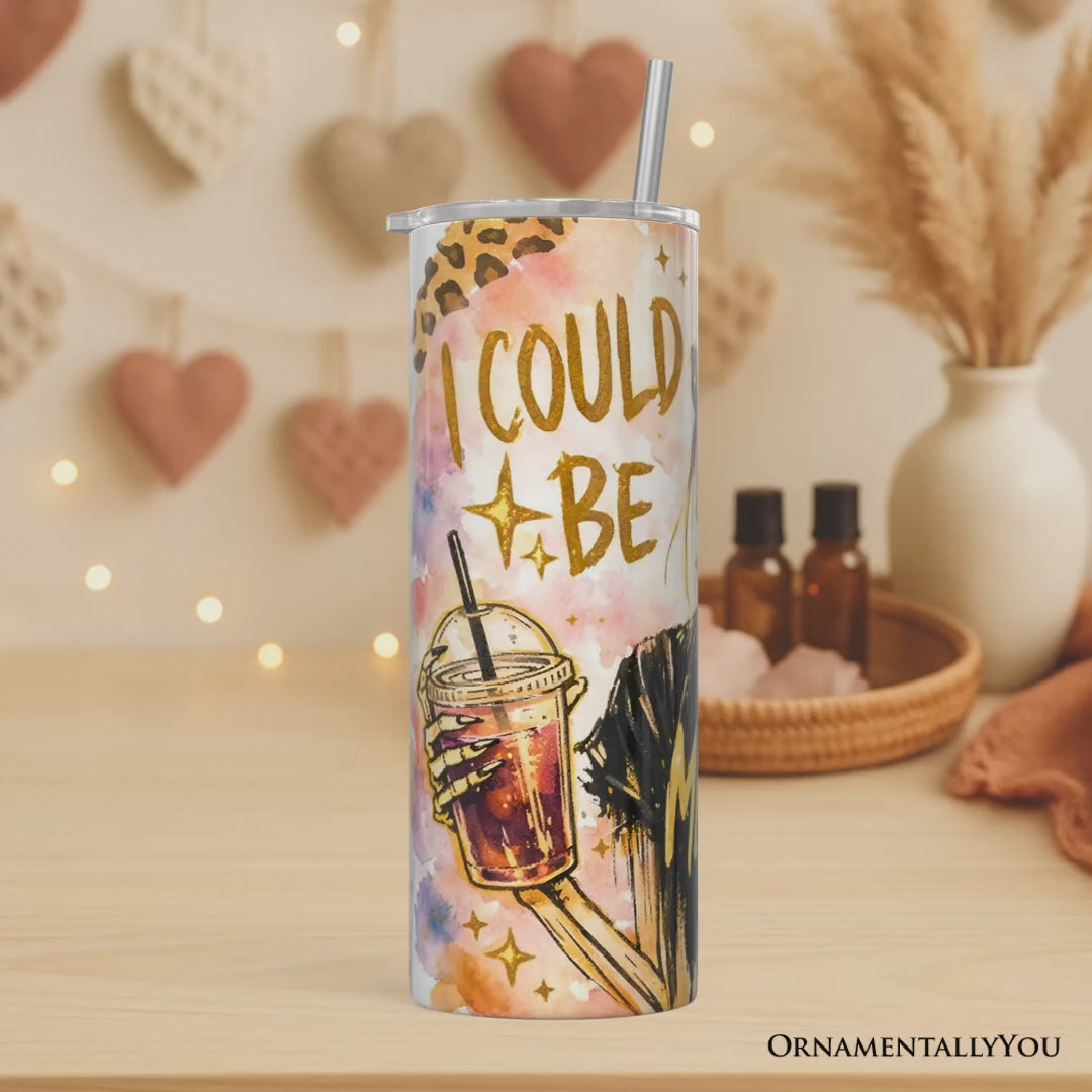 I Could Be Meaner 20oz Personalized Tumbler With Lid and Stainless Steel Straw, Funny Sarcastic Skeleton Girl Gift Cup