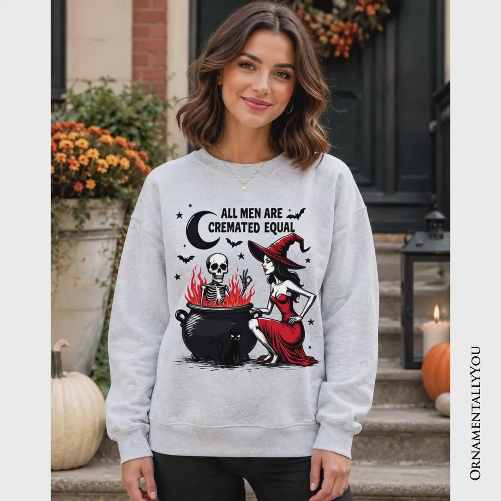 All Men Are Cremated Equal Halloween Sweatshirt, Funny Witch Sweater