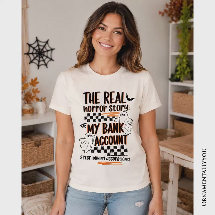 The Real Horror Story My Bank Account T-Shirt, Funny Halloween Decor Shopping Tee