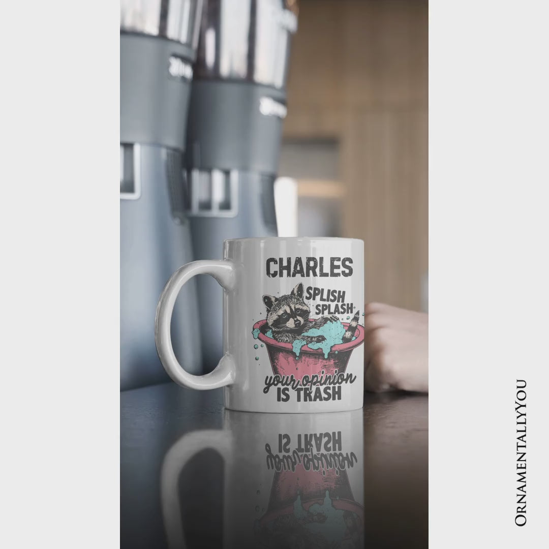 Splish Splash Your Opinion Is Trash Raccoon Personalized Mug, Humor Vintage Meme Gift with Custom Name