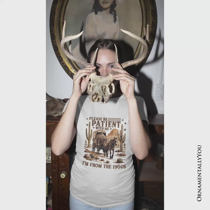Be Patient I’m From the 1900s Western T-Shirt, Vintage Carriage Horses Funny Tee
