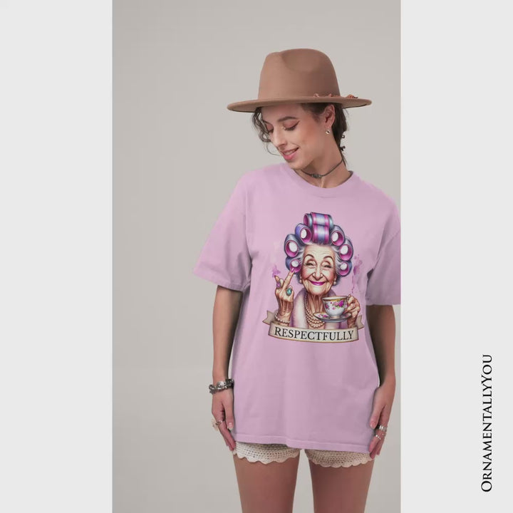 Respectfully Sassy Grandma T-Shirt, Funny Old Lady Tee for Sarcastic Nanas