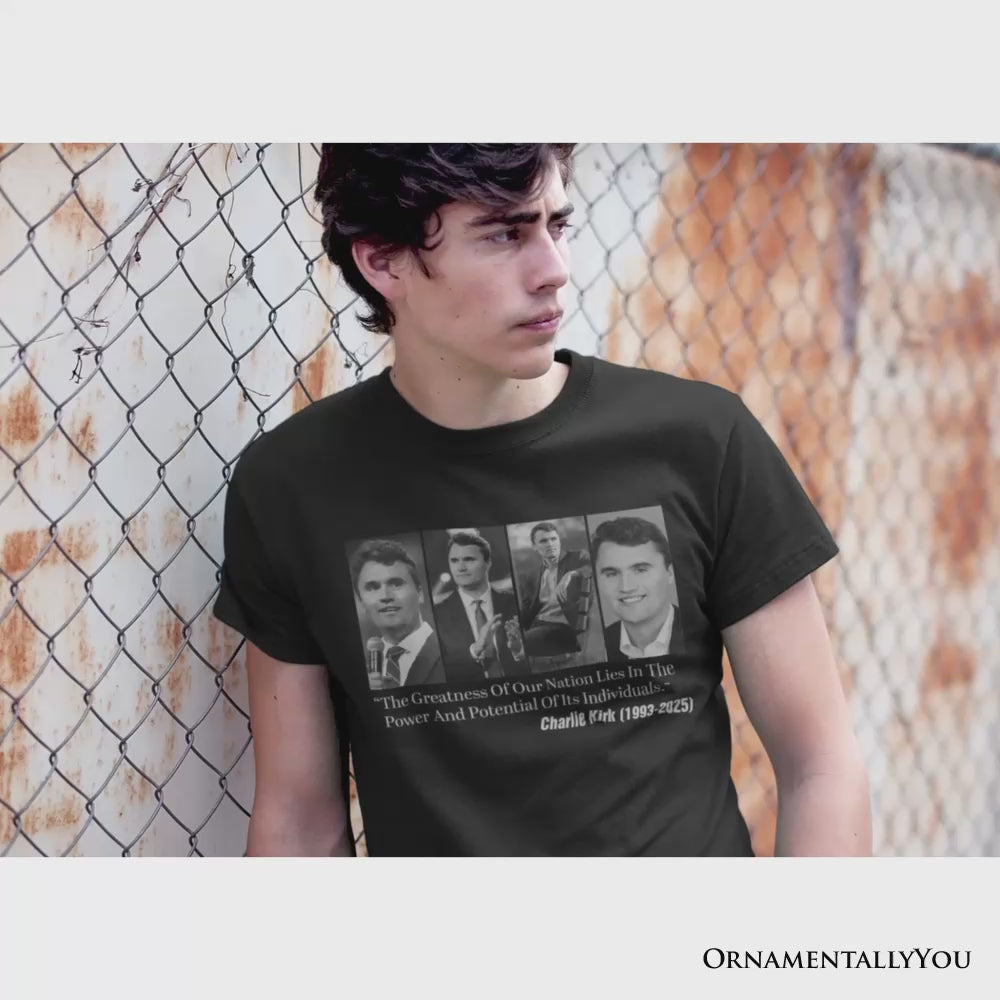 The Greatness in Our Nation Lies in the Power and Potential of it’s Individuals T-Shirt, Charlie Kirk Quote, RIP