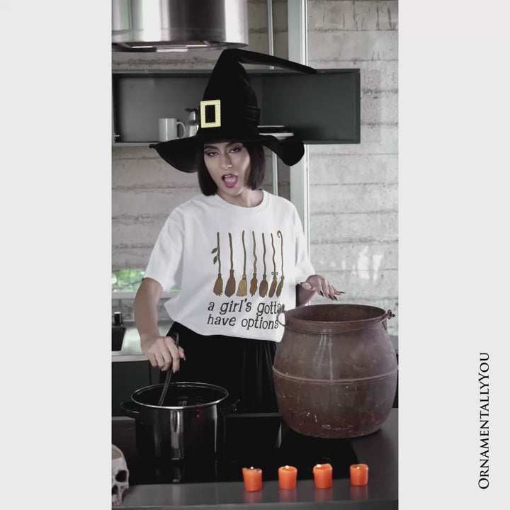 A Girl’s Gotta Have Options Witch T-Shirt, Funny Halloween Broomstick Tee for Witches