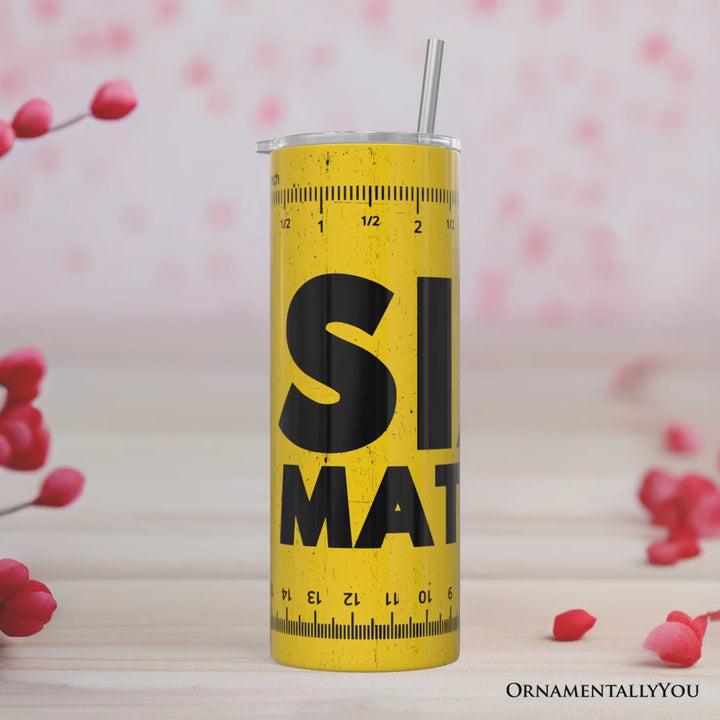 Size Matters Man 20oz Personalized Tumbler With Lid and Stainless Steel Straw, Handyman Tape Measure Gift Cup
