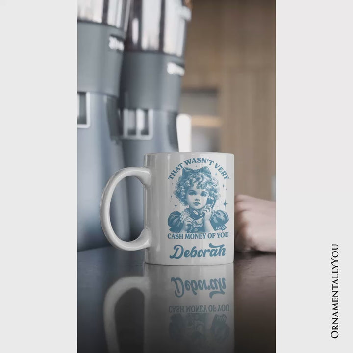 That Wasn’t Very Cash Money of You Personalized Mug, Vintage Sarcastic Girl Gift with Custom Name