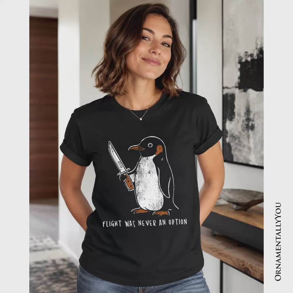 Flight Was Never an Option Penguin T-Shirt, Funny Dark Humor Knife Tee