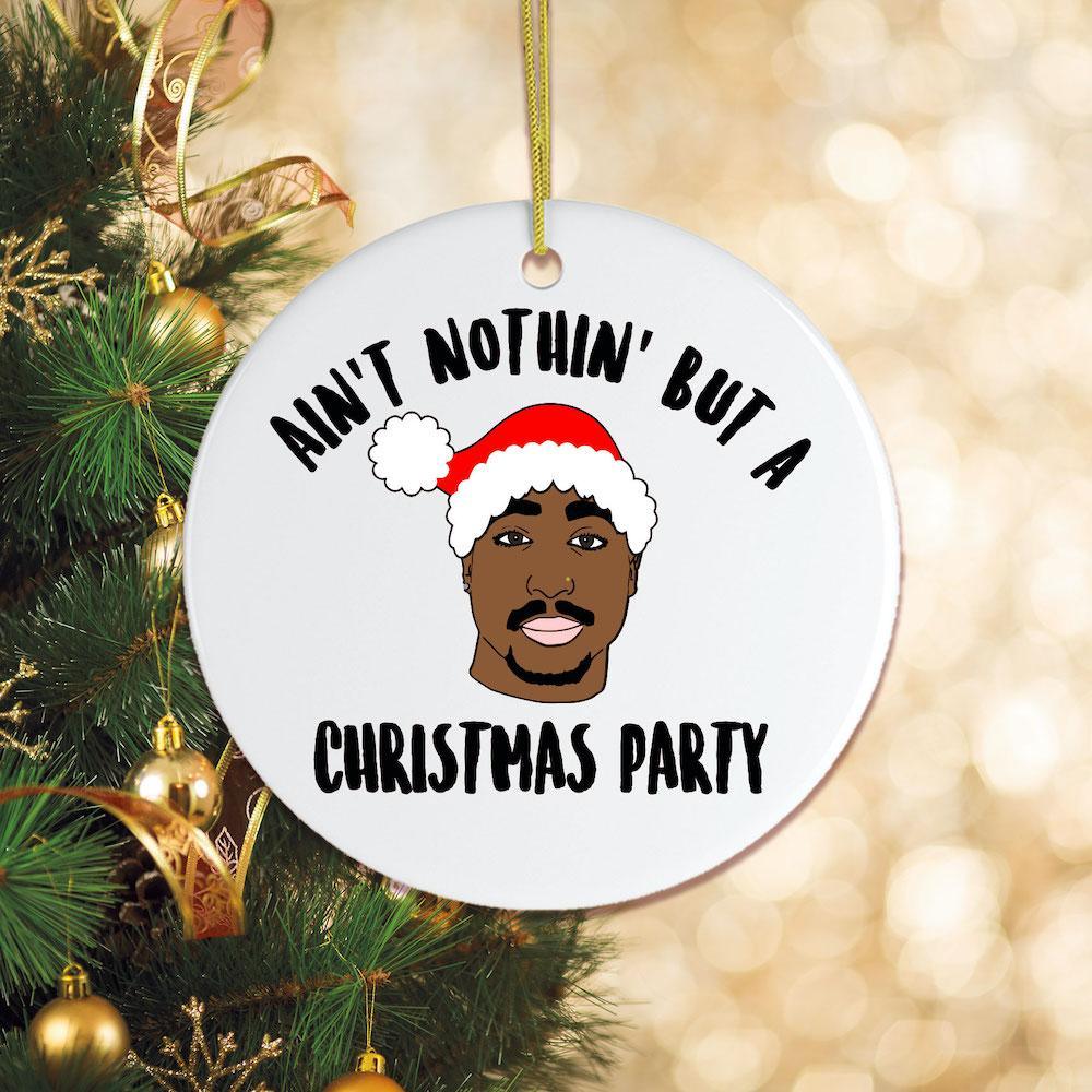 Ain't Nothing But a Christmas Party Ornament Ornament OrnamentallyYou 