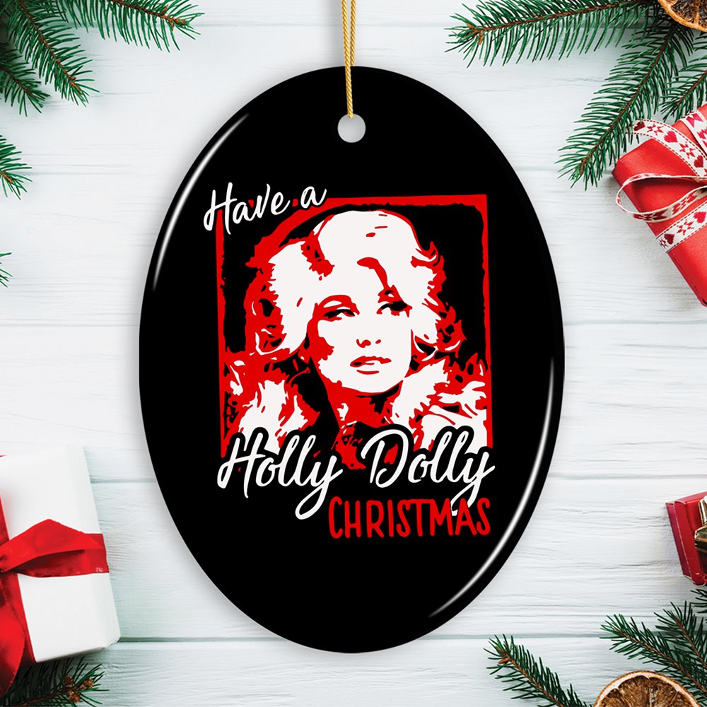 Have a Holly Dolly Parton Christmas Ceramic Ornament OrnamentallyYou Oval 