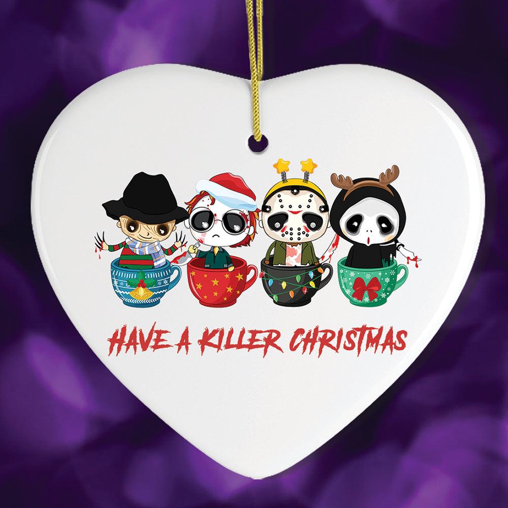 Have a Killer Christmas Spooky and Cute Halloween Theme Ornament Ceramic Ornament OrnamentallyYou Heart 