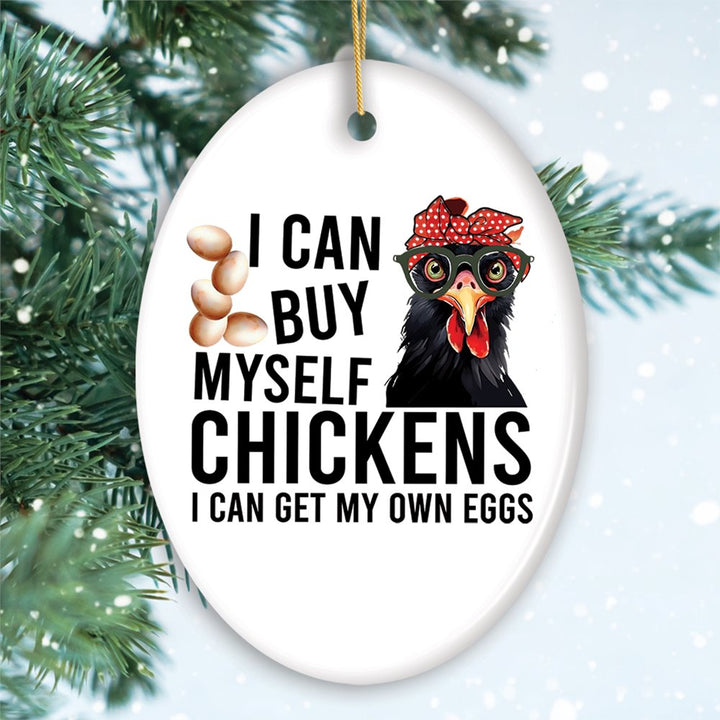 I Can Buy Myself Quirky Chicken, Cute and Funny Christmas Gift Ceramic Ornament OrnamentallyYou Circle 