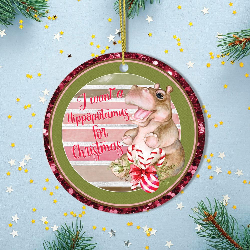 I Just Want a Hippopotamus for Christmas Ornament Ceramic Ornament OrnamentallyYou 