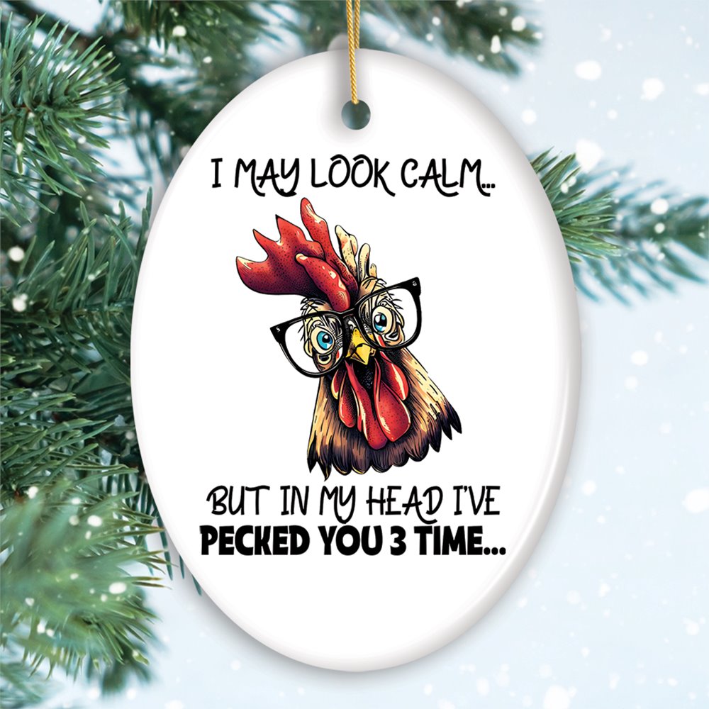 I May Look Calm Quirky Chicken Ornament, Cute and Funny Christmas Gift Ceramic Ornament OrnamentallyYou Circle 