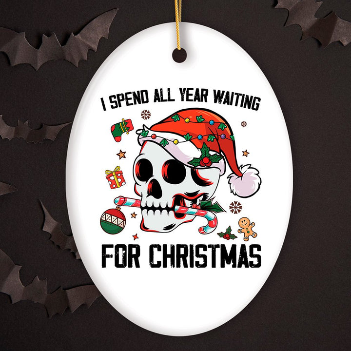 I Spend All Year Waiting For Christmas Festive Skull Ornament Ceramic Ornament OrnamentallyYou Oval 