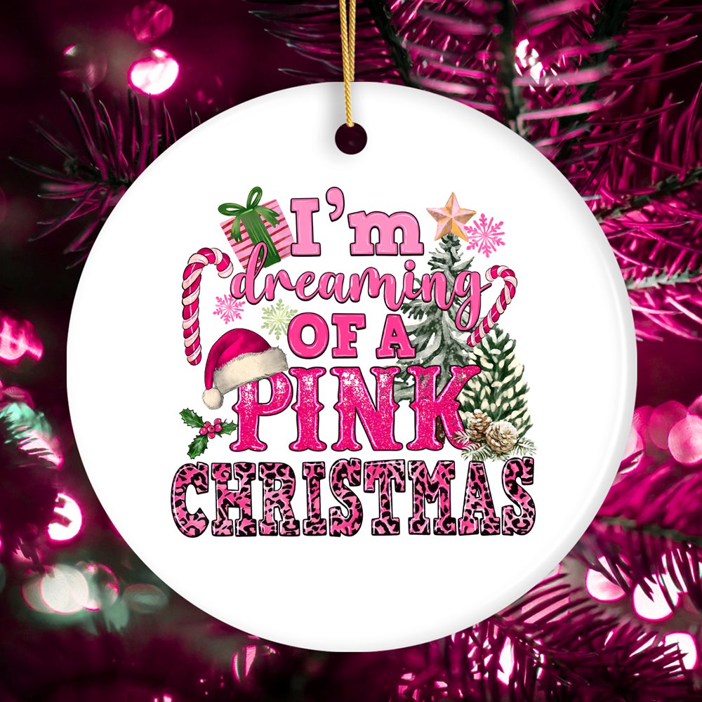 I’m Dreaming of a Pink Christmas Ornament, Tree Decoration Xmas Decor Ceramic Ornament OrnamentallyYou Circle 