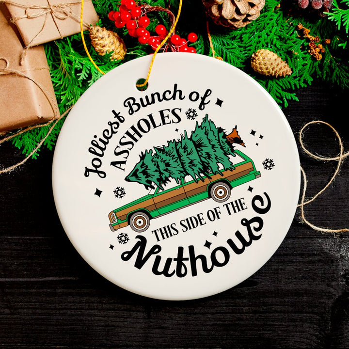 Jolliest Bunch of Assholes This Side of the Nuthouse Ornament, Christmas Vacation Humor Quote Ceramic Ornament OrnamentallyYou Circle 