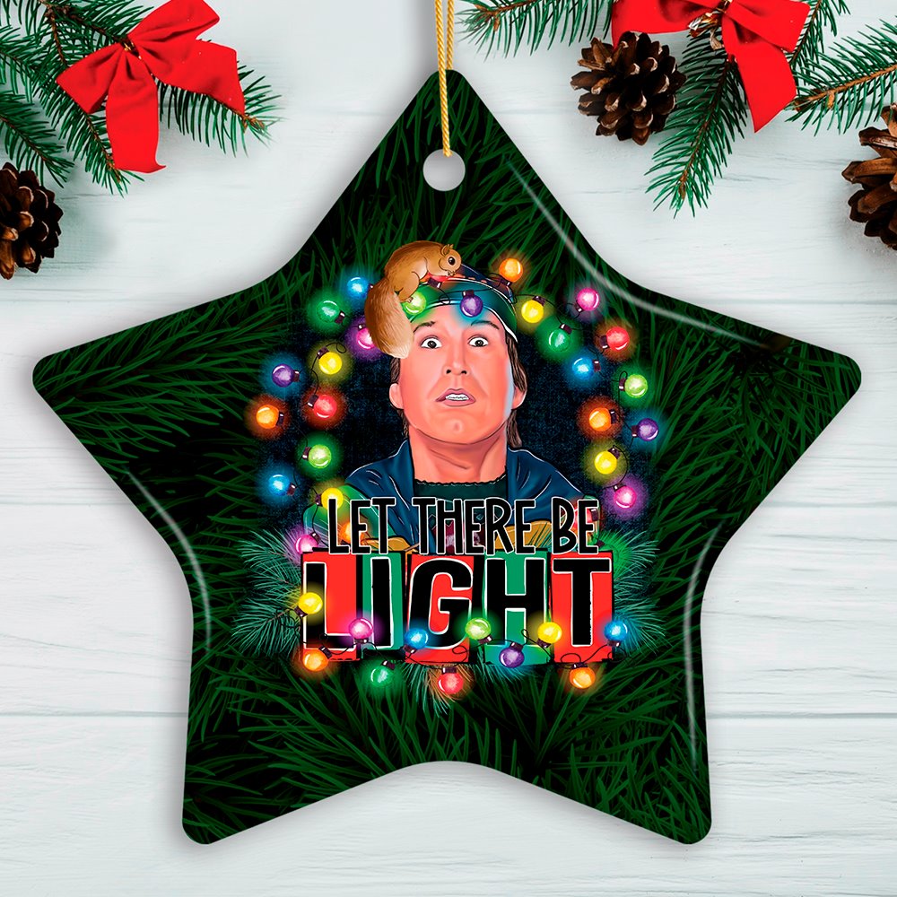 Let There Be Light Funny Cousin Eddie Griswold Christmas Ornament Ceramic Ornament OrnamentallyYou Star 