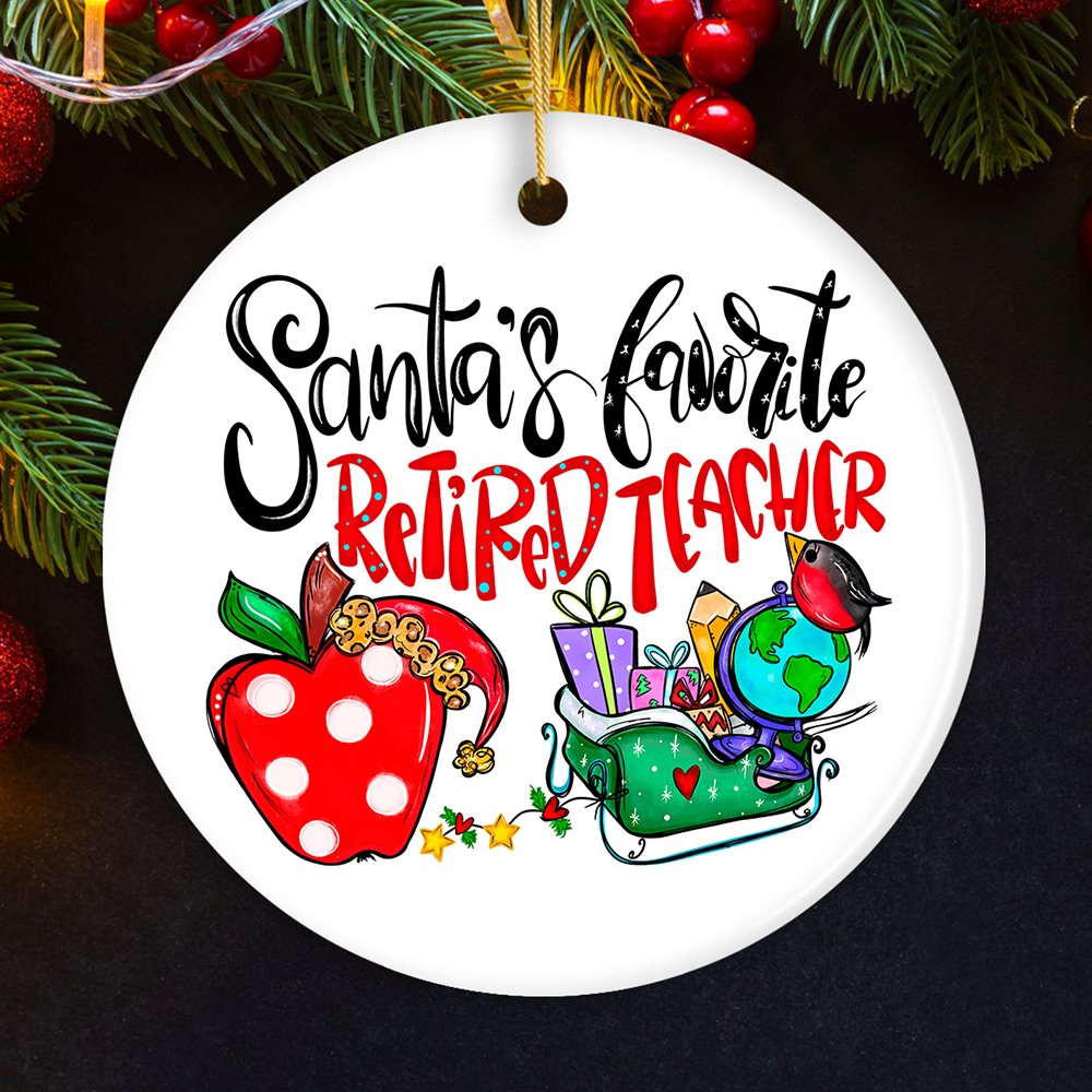 Santa’s Favorite Retired Teacher Christmas Ornament, Retirement Appreciation Gift Idea for Professor Ceramic Ornament OrnamentallyYou Circle 