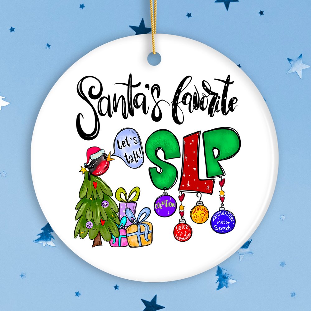 Santa’s Favorite SLP Christmas Ornament, Gift for Speech Therapist, Language Pathologist Ceramic Ornament OrnamentallyYou Circle 