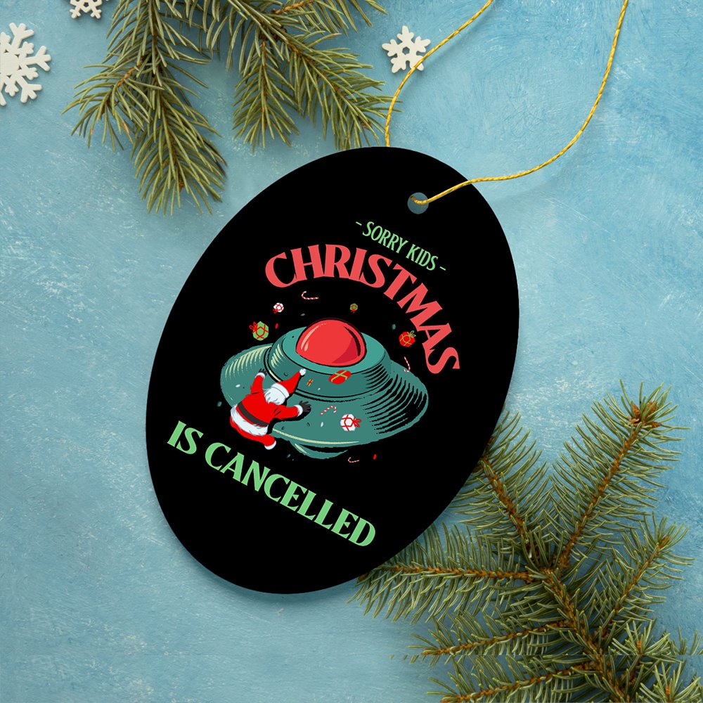 Sorry Kids, Christmas is Cancelled Crashing Alien UFO Ornament Ceramic Ornament OrnamentallyYou 