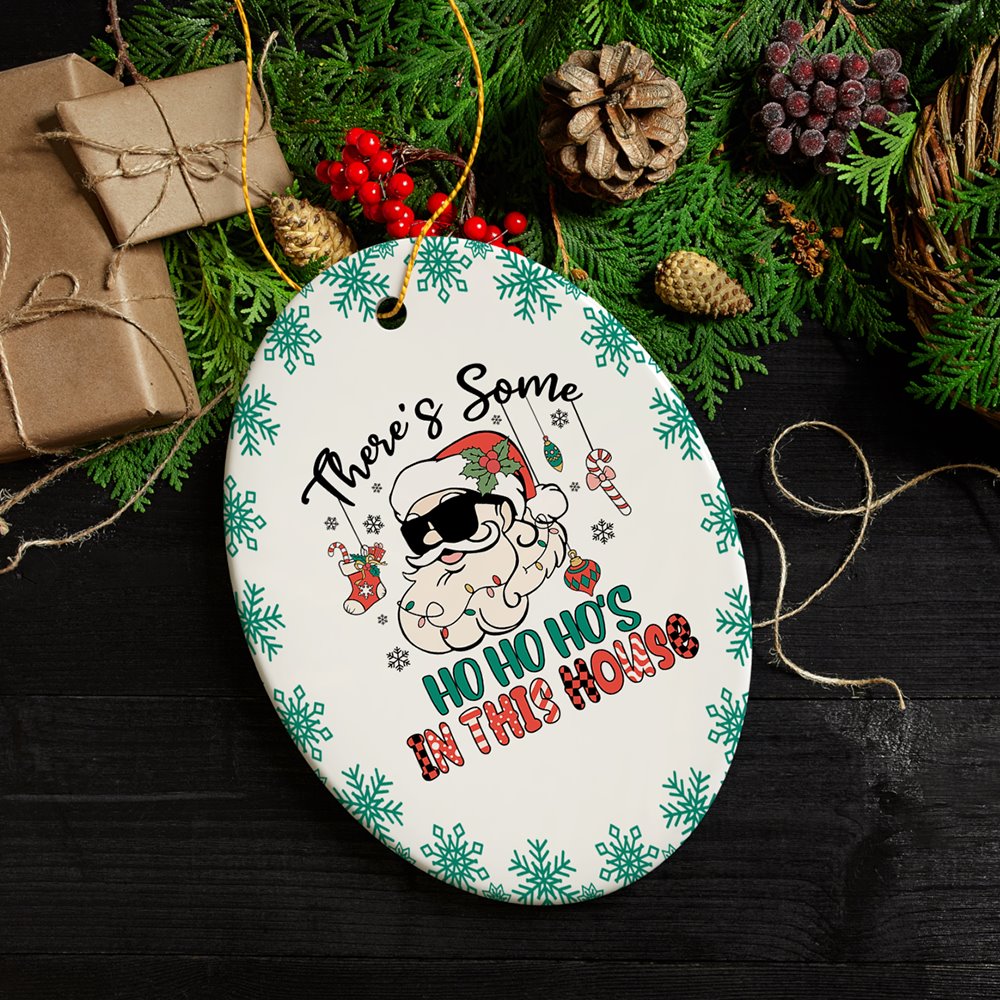 There’s Some Ho Ho Ho’s in this House Christmas Ornament, Dirty Joke Funny Gift Ceramic Ornament OrnamentallyYou 