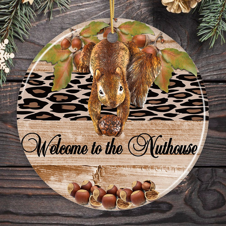 Welcome to the Nuthouse Funny Squirrel Ornament Ceramic Ornament OrnamentallyYou Circle 