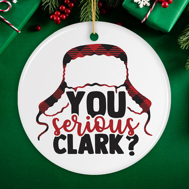 You Serious Clark? Christmas Ornament Ceramic Ornament OrnamentallyYou Circle 